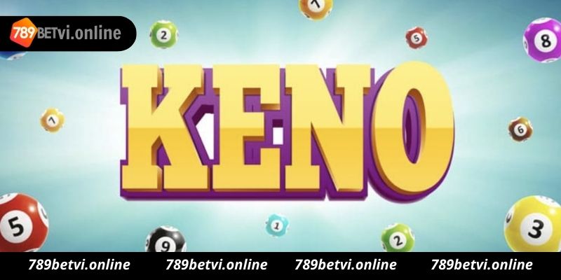 Hướng dẫn cách chọn số chơi game keno 789bet